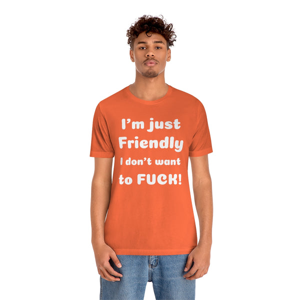 I'm Just Friendly Coiny Unisex Jersey Short Sleeve Tee