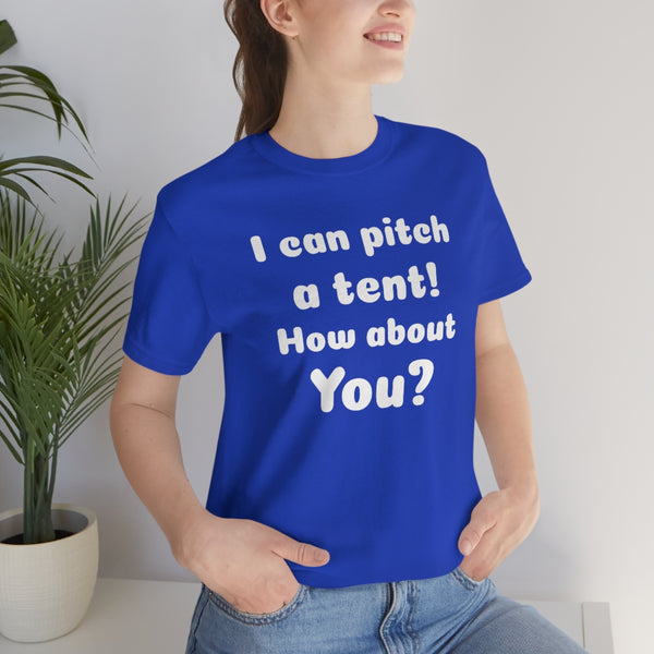 I Can Pitch a Tent Unisex Jersey Short Sleeve Tee